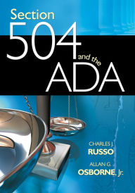 Title: Section 504 and the ADA, Author: Charles J. Russo