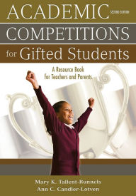 Title: Academic Competitions for Gifted Students: A Resource Book for Teachers and Parents, Author: Mary K. Tallent-Runnels