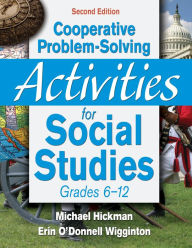 Title: Cooperative Problem-Solving Activities for Social Studies, Grades 6-12, Author: Michael Hickman