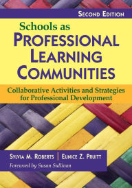 Title: Schools as Professional Learning Communities: Collaborative Activities and Strategies for Professional Development, Author: Sylvia M. Roberts