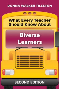 Title: What Every Teacher Should Know About Diverse Learners, Author: Donna E. Walker Tileston