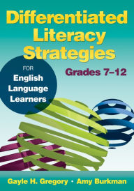 Title: Differentiated Literacy Strategies for English Language Learners, Grades 7-12, Author: Gayle H. Gregory