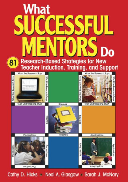 What Successful Mentors Do: 81 Research-Based Strategies for New Teacher Induction, Training, and Support