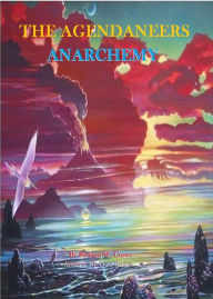 Title: The Agendaneers: Anarchemy, Author: Richard W. Custer