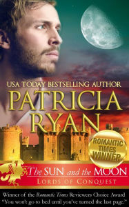 Title: The Sun and the Moon (Lords of Conquest, #6), Author: Patricia Ryan