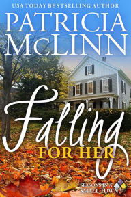 Title: Falling for Her (Seasons in a Small Town Book 3), Author: Patricia McLinn
