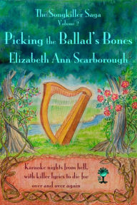 Title: Picking the Ballad's Bones, Author: Elizabeth Ann Scarborough