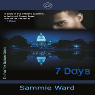 Title: 7 Days (The Victor Sexton Series) Book 1, Author: Sammie Ward
