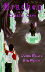 Title: Bracken and the Crystal Cave, Author: Donna Waters