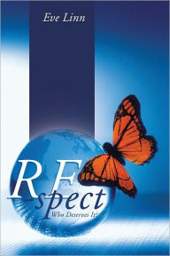 Title: RE-spect: Who Deserves It?, Author: Eve Linn