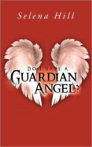 Title: Do I have a Guardian Angel?, Author: Selena Hill