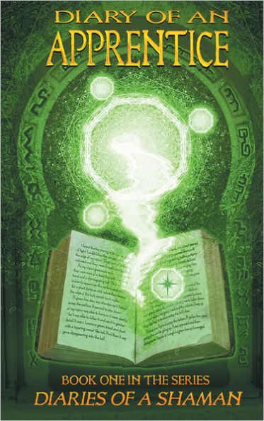 Diary of an APPRENTICE: Book One in the Series Diaries of a Shaman