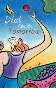 Title: Diet Starts Tomorrow, Author: Louise Ginglo