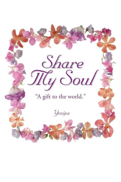 Share My Soul: A Gift to the World