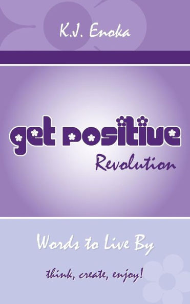 Get Positive Revolution: Words to Live by