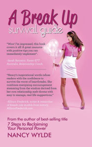 Title: A Break-Up Survival Guide: How Women Can Recover after a Break-Up, Author: Nancy Wylde