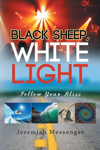 Black Sheep White Light: Follow Your Bliss