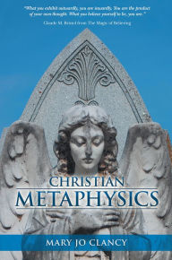 Title: Christian Metaphysics, Author: Mary Jo Clancy