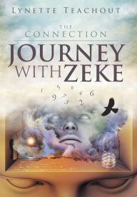 Title: Journey with Zeke: The Connection, Author: Lynette Teachout