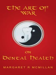 Title: The Art of War on Dental Health, Author: Margaret McMillan