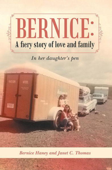 Bernice: A fiery story of love and family: In her daughter's pen
