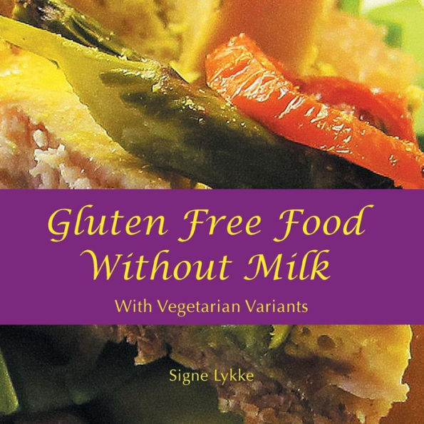 Gluten-Free Food Without Milk: Including Vegetarian Variants