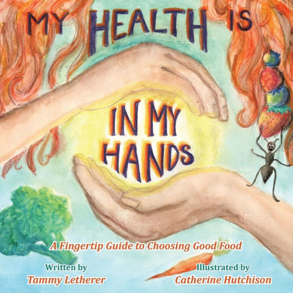 My Health Is Hands: A Fingertip Guide to Choosing Good Food