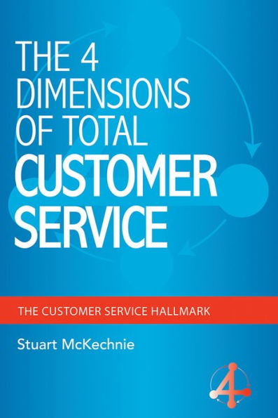 THE 4 DIMENSIONS OF TOTAL CUSTOMER SERVICE