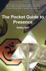 The Pocket Guide to Presence