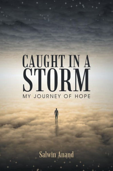 Caught a Storm: My Journey of Hope