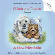 Title: Shiloh and Sophie Present: A New Friendship, Author: Debbie Lorynski