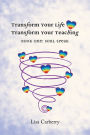 Transform Your Life, Transform Your Teaching: Book 1: Soul Speak