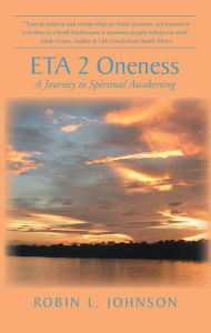 Title: ETA 2 Oneness: A Journey to Spiritual Awakening, Author: Robin L. Johnson