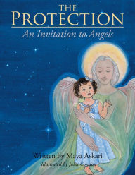 Title: The Protection: An Invitation to Angels, Author: Maya Askari