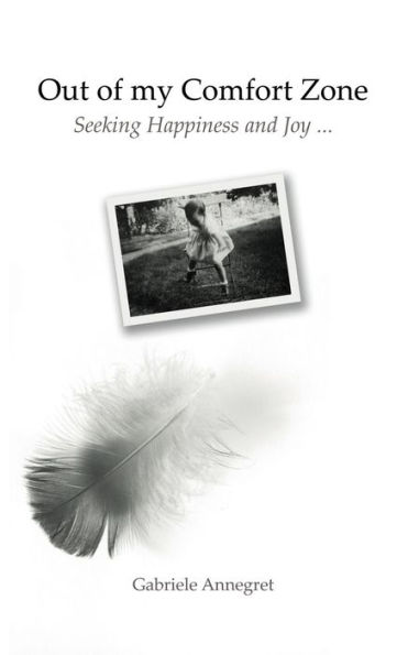 Out of my Comfort Zone: Seeking Happiness and Joy ...