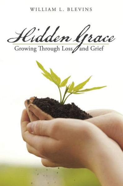 Hidden Grace: Growing Through Loss and Grief