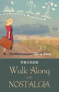 Title: Walk Along with Nostalgia, Author: Ding Ding