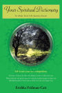 Your Spiritual Dictionary: To Make Your Life Journey Easier