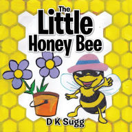 Title: The Little Honey Bee, Author: D K Sugg