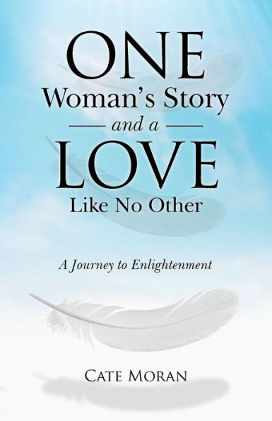 One Woman's Story and a Love Like No Other: A Journey to Enlightenment