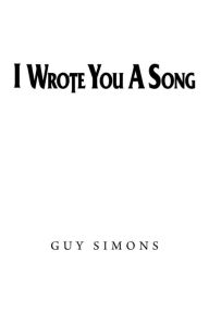 Title: I Wrote You a Song, Author: Guy Simons