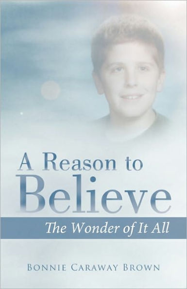 A Reason to Believe: The Wonder of It All