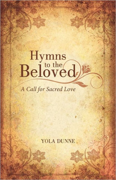 Hymns to the Beloved: A Call for Sacred Love