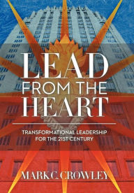 Title: Lead From The Heart, Author: Mark C. Crowley