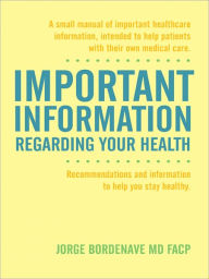 Title: Important Information Regarding Your Health / Información Importante Sobre su Salud, Author: Jorge Bordenave MD FACP