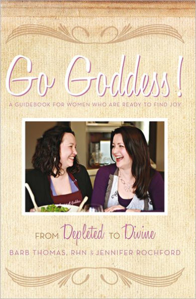 Go Goddess!: From Depleted to Divine