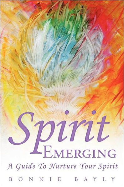 Spirit Emerging: A Guide to Nurture Your