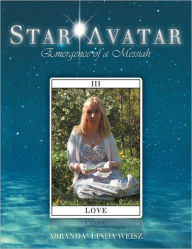 Title: Star * Avatar: Emergence of a Messiah, Author: Miranda* Linda Weisz