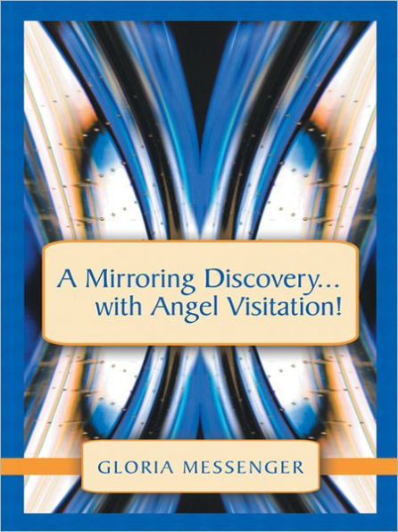 A Mirroring Discovery...With Angel Visitation!