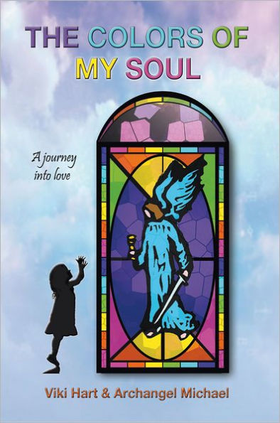 The Colors Of My Soul: A Journey Into Love